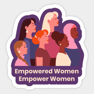 Empowered women empower women Sticker